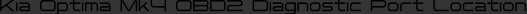 Kia Optima Mk4 OBD2 Diagnostic Port Location